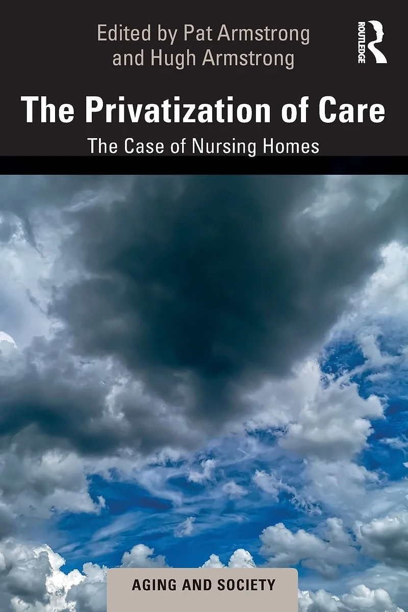 The Privatization of Care: Case Nursing Homes