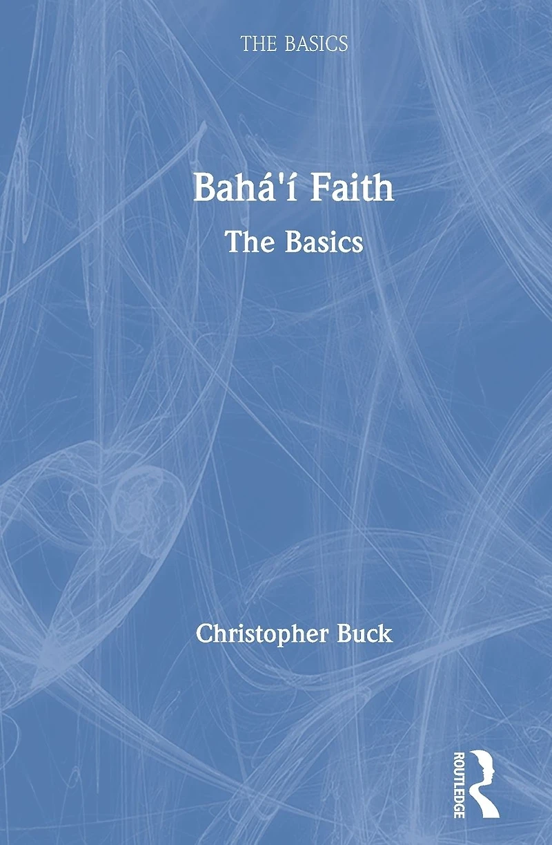 Baha'i Faith: The Basics