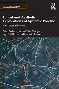 Ethical and Aesthetic Explorations of Systemic Practice: New Critical Reflections
