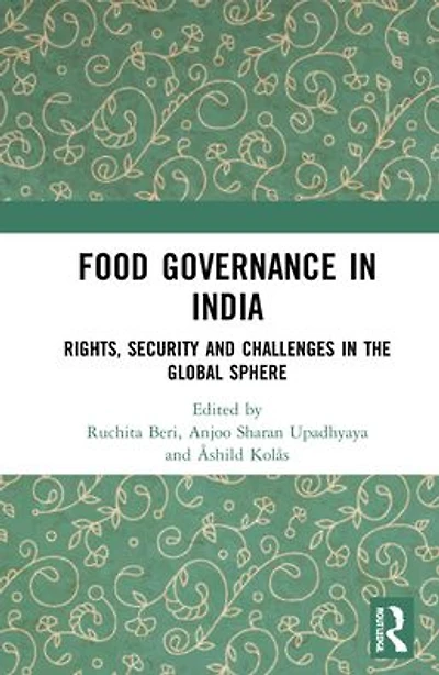 Food Governance India: Rights, Security and Challenges the Global Sphere