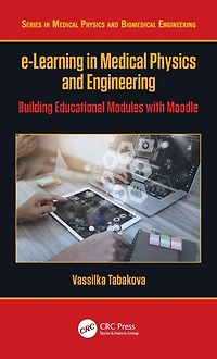 e-Learning Medical Physics and Engineering: Building Educational Modules with Moodle