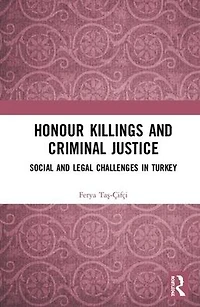Honour Killings and Criminal Justice: Social Legal Challenges Turkey