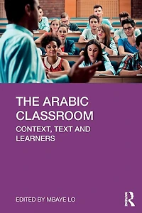 The Arabic Classroom: Context, Text and Learners