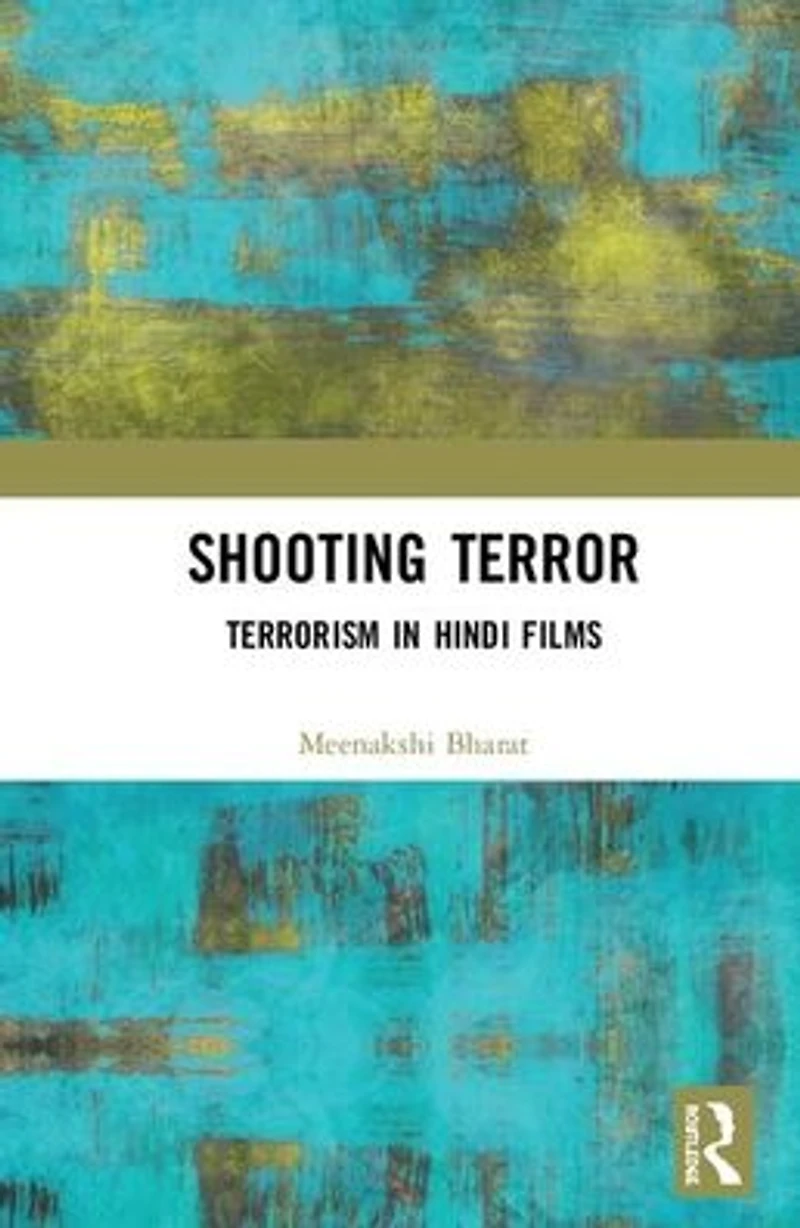 Shooting Terror: Terrorism Hindi Films