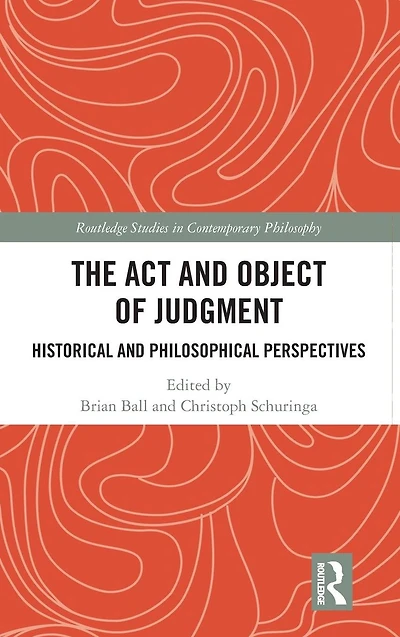 The Act and Object of Judgment: Historical Philosophical Perspectives