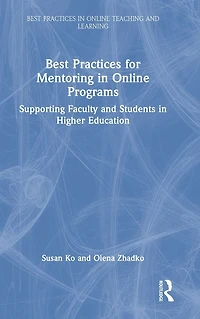 Best Practices for Mentoring Online Programs: Supporting Faculty and Students Higher Education