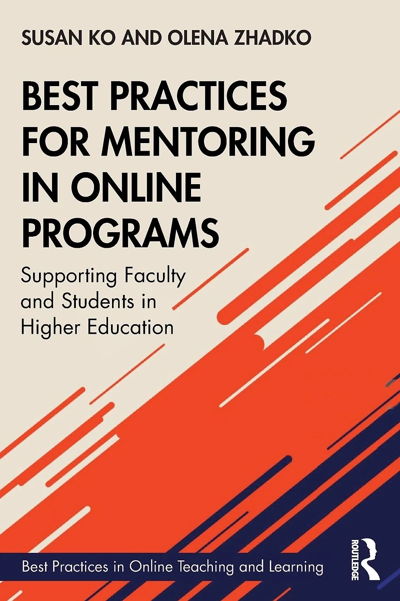 Best Practices for Mentoring Online Programs: Supporting Faculty and Students Higher Education