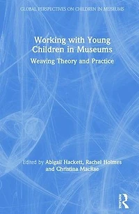 Working with Young Children Museums: Weaving Theory and Practice