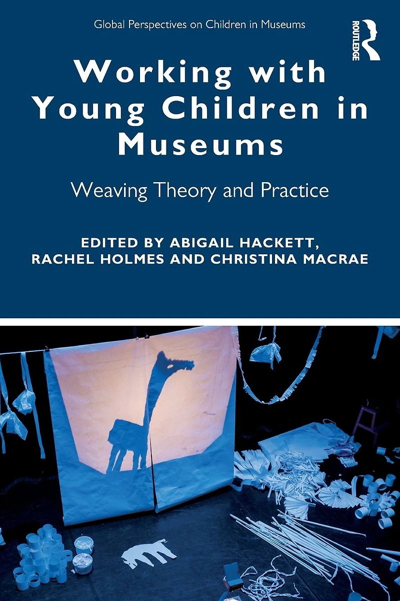 Working with Young Children Museums: Weaving Theory and Practice