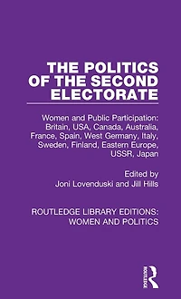 the Politics of Second Electorate: Women and Public Participation: Britain, USA, Canada, Australia, France, Spain, West Germany, Italy, Sweden, Finland, Eastern Europe, USSR, Japan