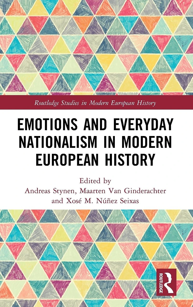 Emotions and Everyday Nationalism Modern European History