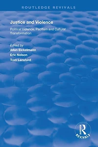 Justice and Violence: Political Violence, Pacifism Cultural Transformation