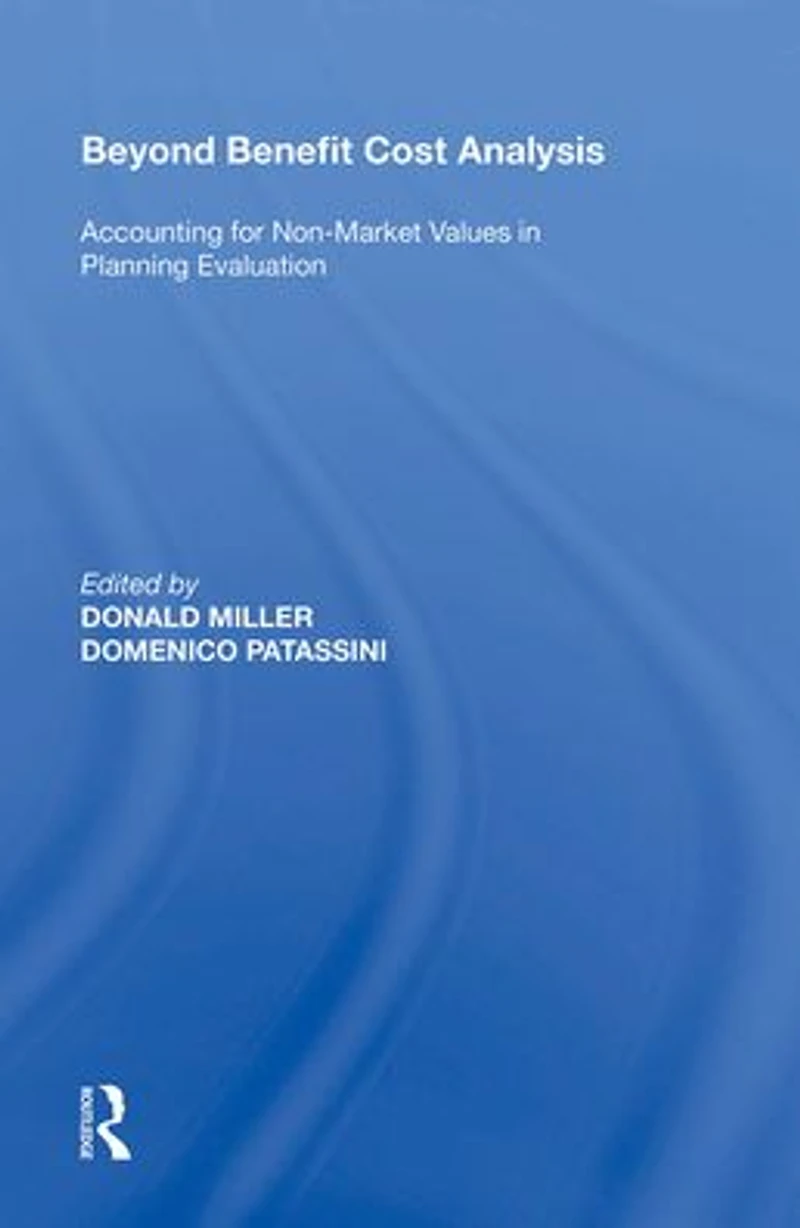Beyond Benefit Cost Analysis: Accounting for Non-Market Values Planning Evaluation