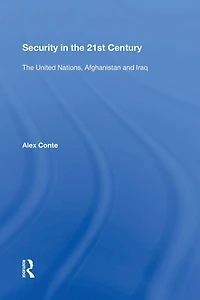 Security The 21st Century: United Nations, Afghanistan and Iraq