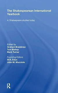 The Shakespearean International Yearbook: Volume 4: Shakespeare Studies Today