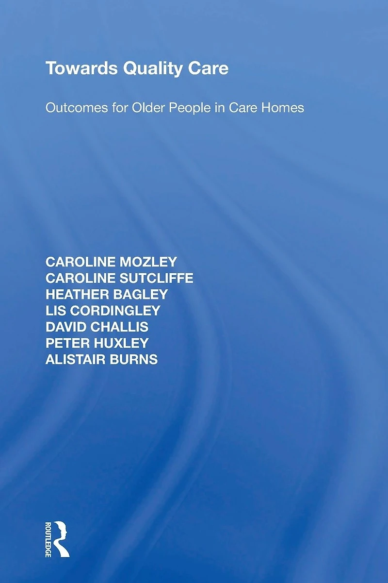 Towards Quality Care: Outcomes for Older People Care Homes