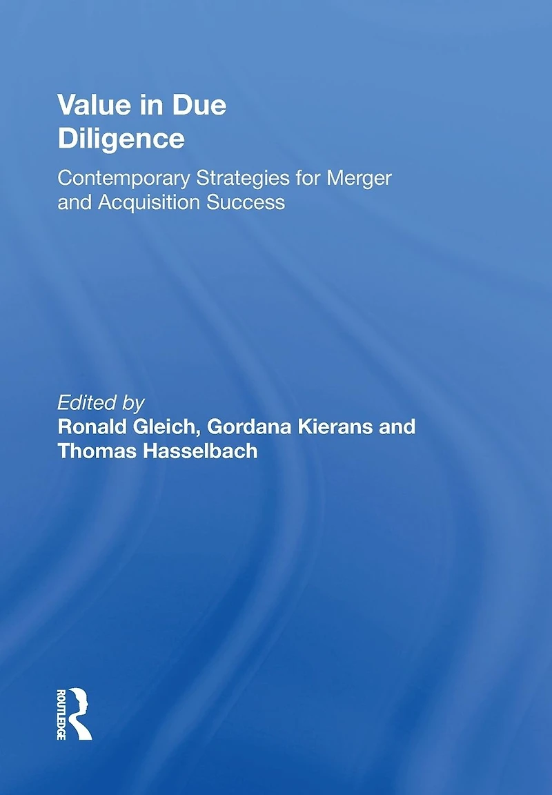 Value Due Diligence: Contemporary Strategies for Merger and Acquisition Success