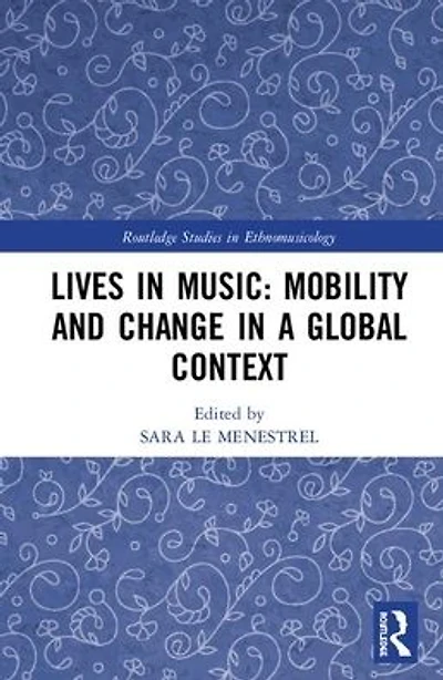 Lives Music: Mobility and Change a Global Context