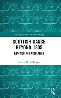 Scottish Dance Beyond 1805: Reaction and Regulation