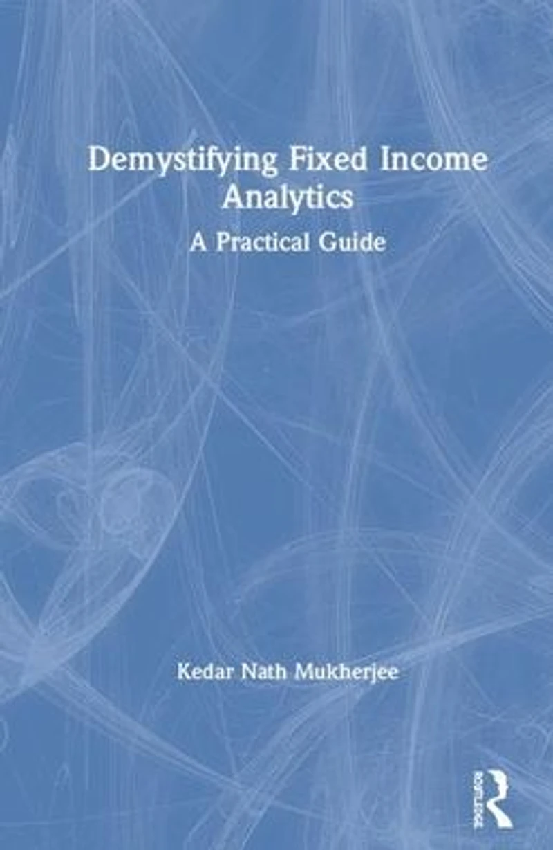 Demystifying Fixed Income Analytics: A Practical Guide