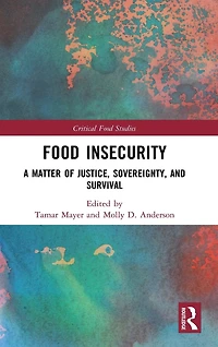 Food Insecurity: A Matter of Justice, Sovereignty, and Survival