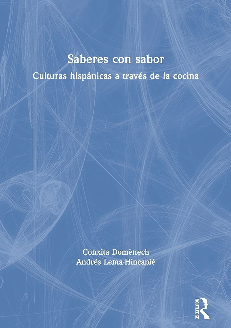 Saberes con sabor: Culturas hispánicas a través de la cocina