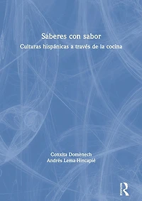 Saberes con sabor: Culturas hispánicas a través de la cocina