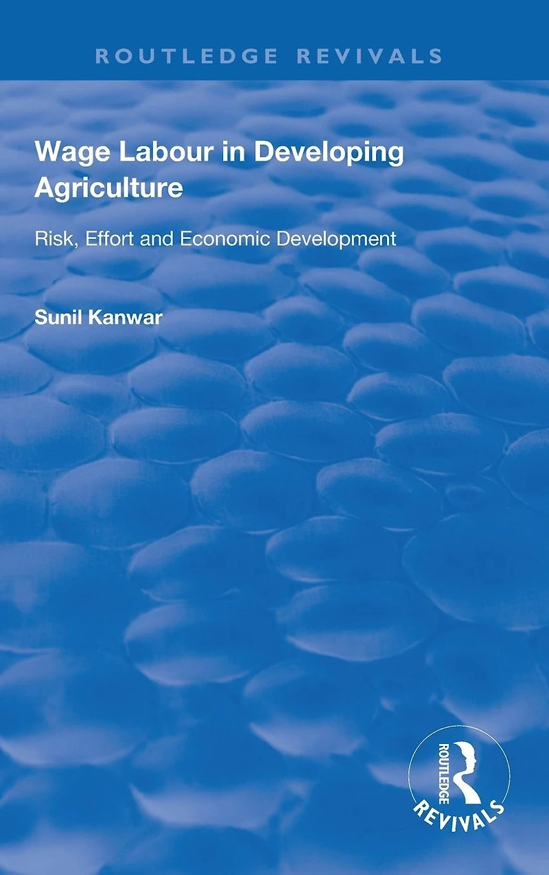 Wage Labour Developing Agriculture: Risk, Effort and Economic Development