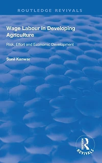 Wage Labour Developing Agriculture: Risk, Effort and Economic Development