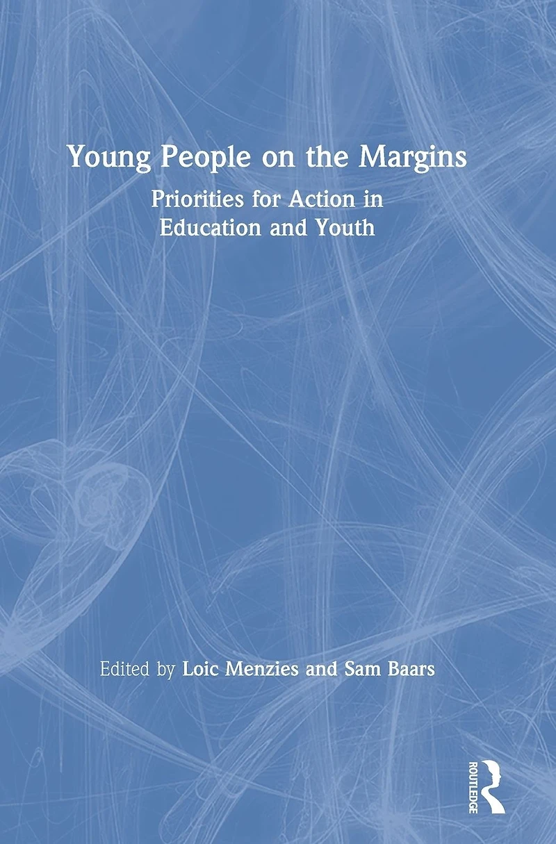 Young People on the Margins: Priorities for Action Education and Youth
