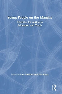 Young People on the Margins: Priorities for Action Education and Youth