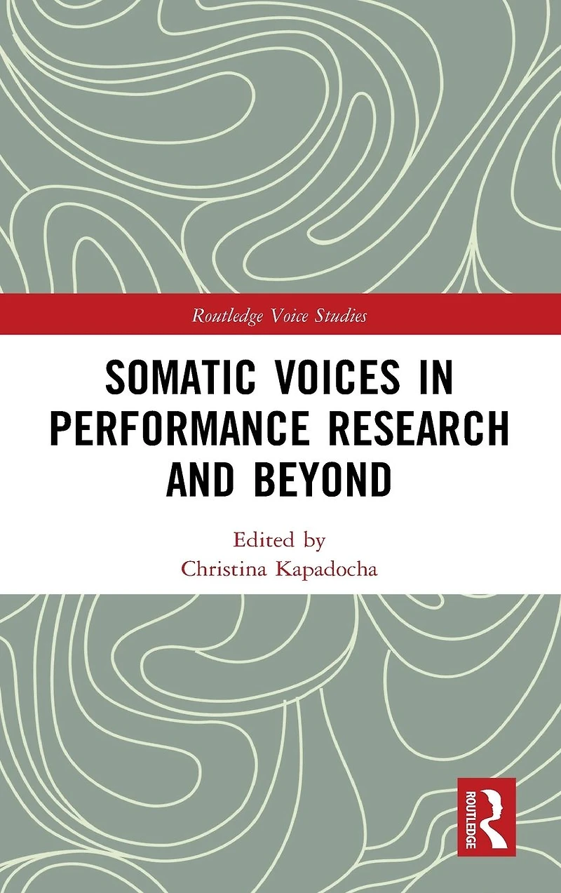Somatic Voices Performance Research and Beyond