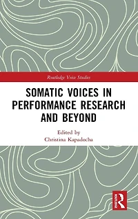 Somatic Voices Performance Research and Beyond