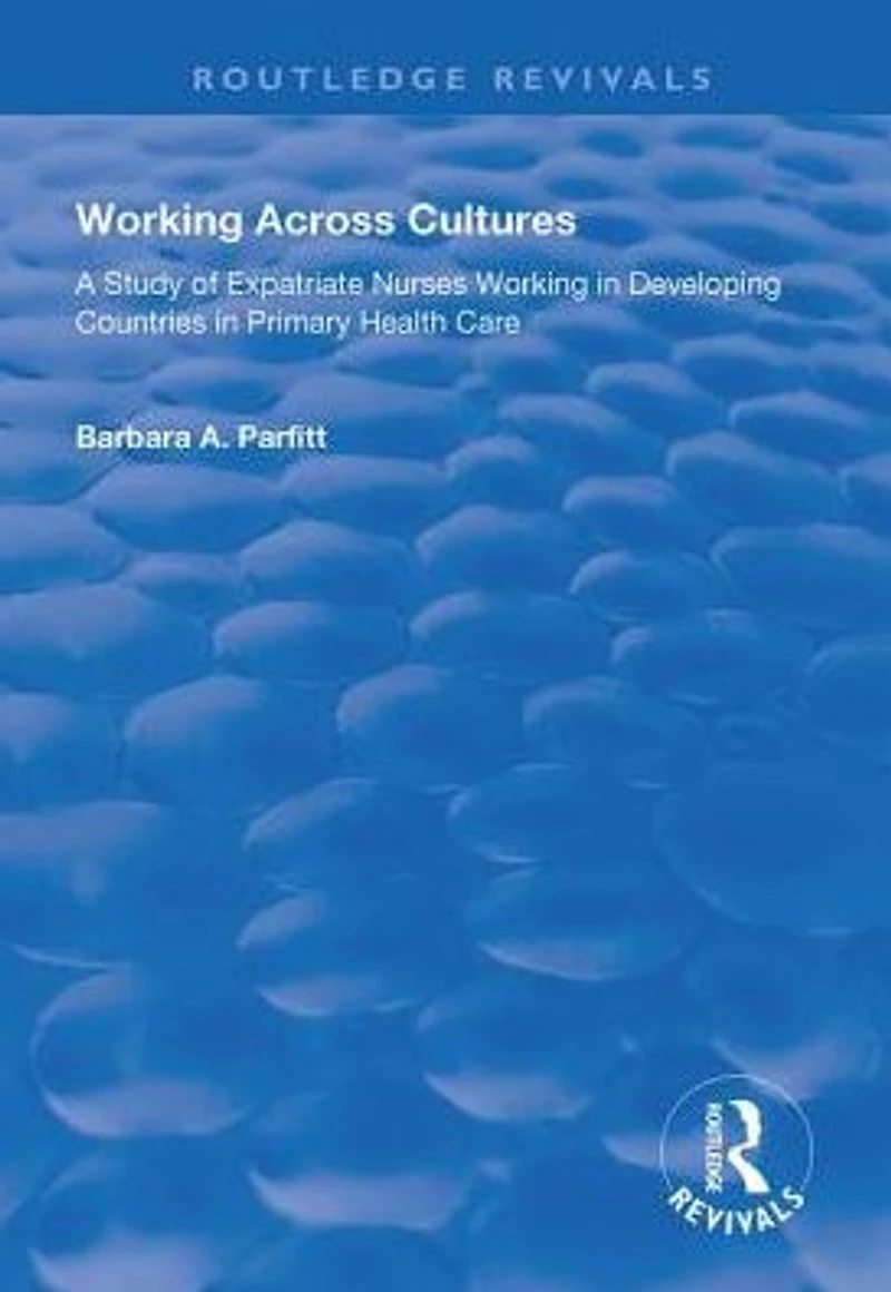 Working Across Cultures: Study of Expatriate Nurses Developing Countries Primary Health Care