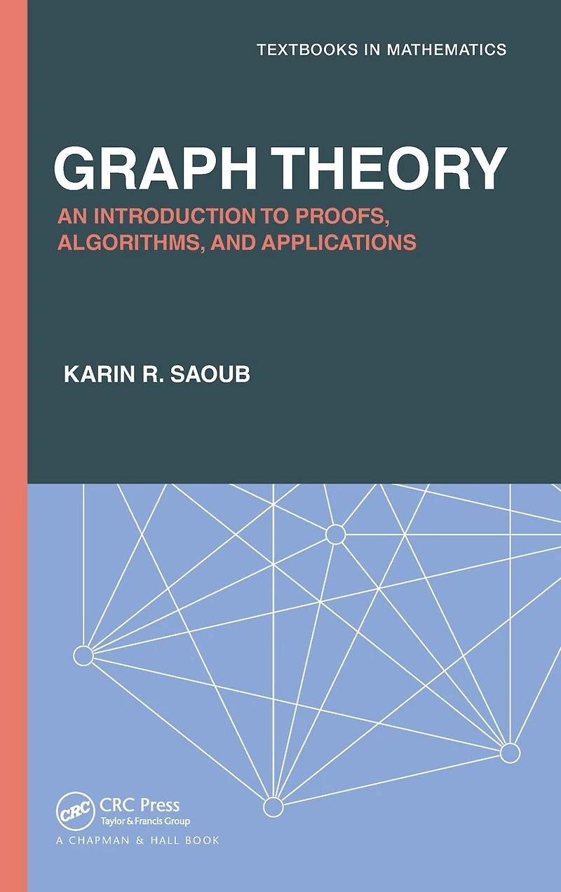 Graph Theory: An Introduction to Proofs, Algorithms, and Applications