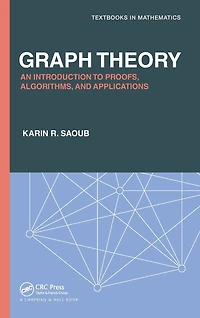 Graph Theory: An Introduction to Proofs, Algorithms, and Applications