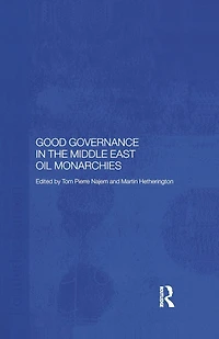 Good Governance the Middle East Oil Monarchies