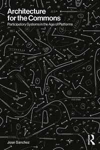 Architecture for the Commons: Participatory Systems Age of Platforms