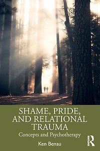 Shame, Pride, and Relational Trauma: Concepts Psychotherapy