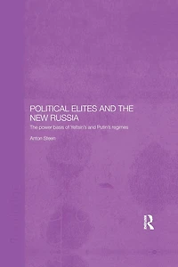 Political Elites and The New Russia: Power Basis of Yeltsin's Putin's Regimes
