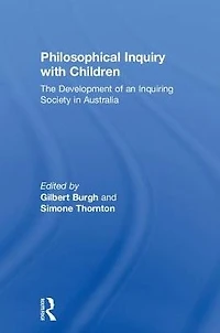 Philosophical Inquiry with Children: The Development of an Inquiring Society Australia
