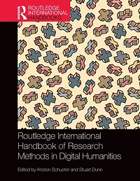 Routledge International Handbook of Research Methods Digital Humanities