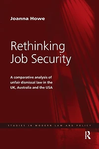 Rethinking Job Security: A Comparative Analysis of Unfair Dismissal Law the UK, Australia and USA