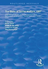 The State and Social Welfare, 1997: International Studies on Insurance Retirement, Employment, Family Policy Health Care