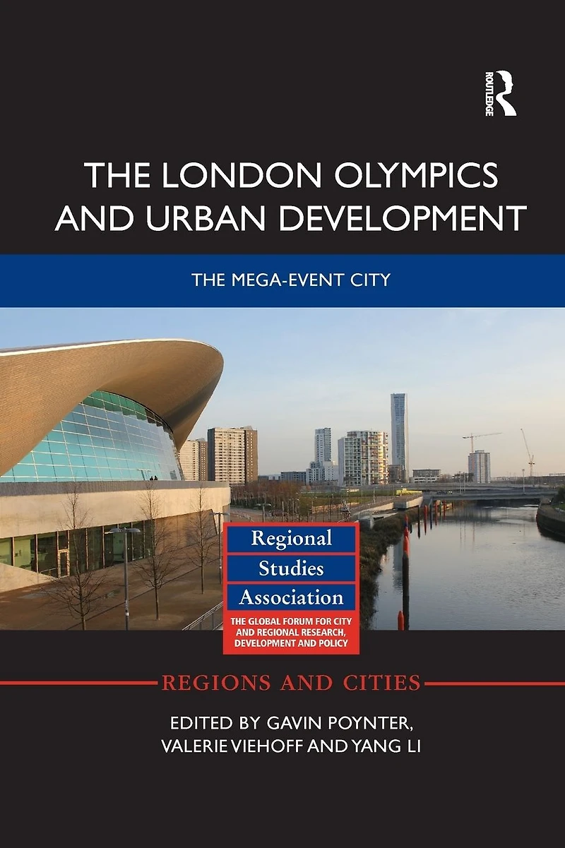 The London Olympics and Urban Development: Mega-Event City
