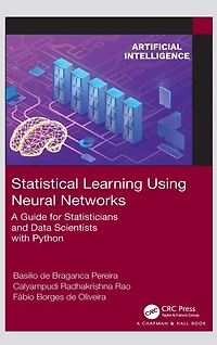 Statistical Learning Using Neural Networks: A Guide for Statisticians and Data Scientists with Python