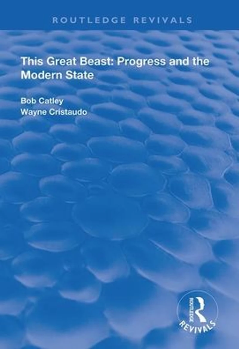 This Great Beast: Progress and the Modern State