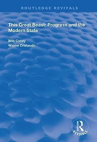 This Great Beast: Progress and the Modern State