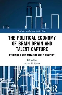 The Political Economy of Brain Drain and Talent Capture: Evidence from Malaysia Singapore