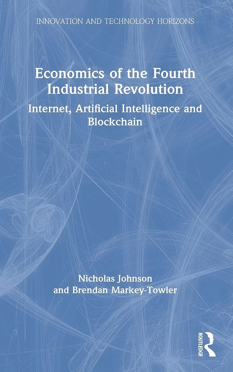 Economics of the Fourth Industrial Revolution: Internet, Artificial Intelligence and Blockchain